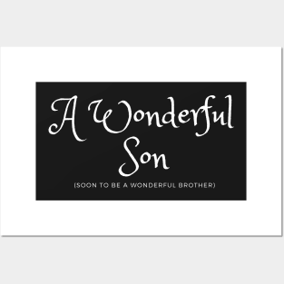 A Wonderful Son soon to be a Wonderful Brother Posters and Art